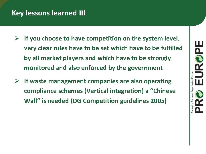 Key lessons learned III Ø If you choose to have competition on the system