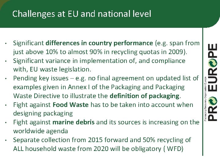 Challenges at EU and national level • • • Significant differences in country performance