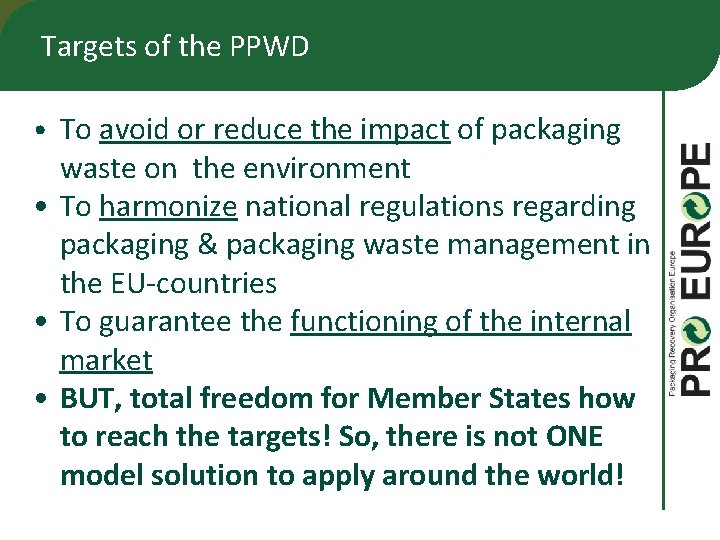 Targets of the PPWD • To avoid or reduce the impact of packaging waste