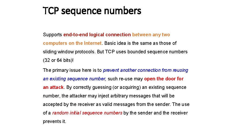 TCP sequence numbers Supports end-to-end logical connection between any two computers on the Internet.