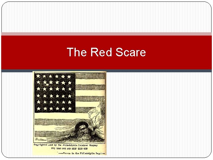 The Red Scare 