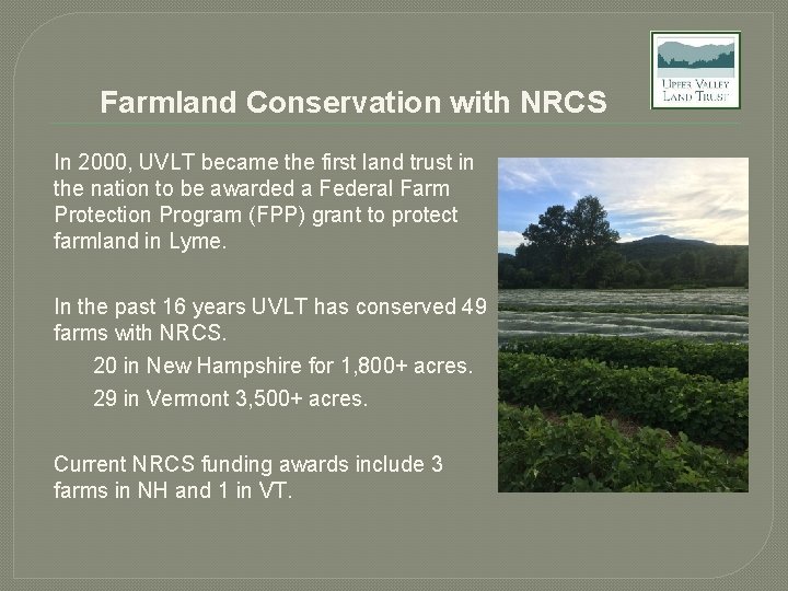 Farmland Conservation with NRCS In 2000, UVLT became the first land trust in the