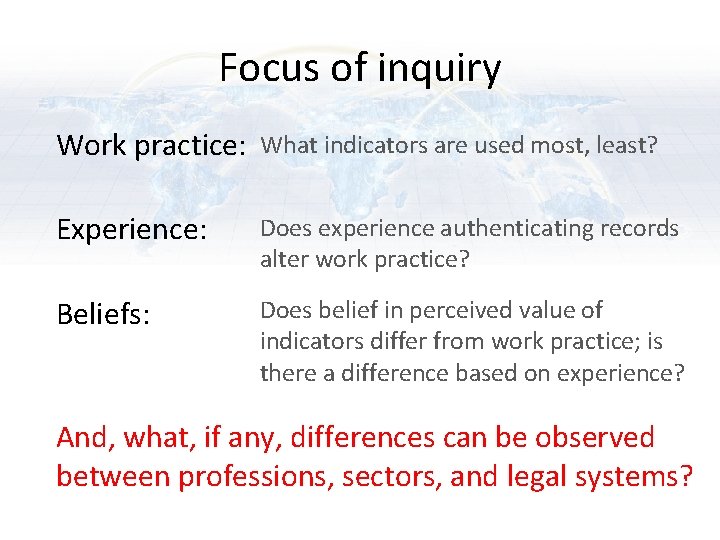 Focus of inquiry Work practice: What indicators are used most, least? Experience: Does experience Focus of inquiry Work practice: What indicators are used most, least? Experience: Does experience