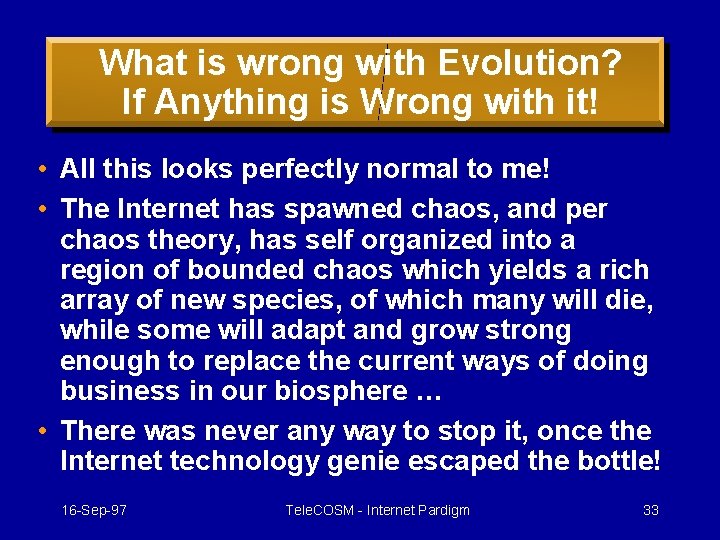 What is wrong with Evolution? If Anything is Wrong with it! • All this