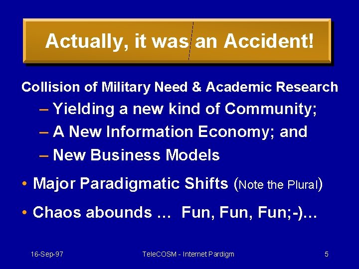 Actually, it was an Accident! Collision of Military Need & Academic Research – Yielding