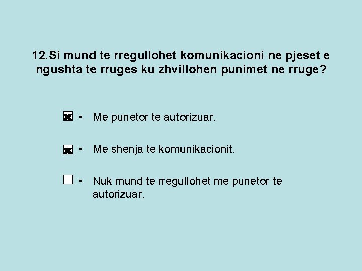 12. Si mund te rregullohet komunikacioni ne pjeset e ngushta te rruges ku zhvillohen