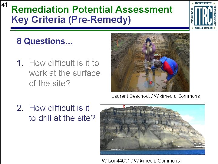 41 Remediation Potential Assessment Key Criteria (Pre-Remedy) 8 Questions… 1. How difficult is it