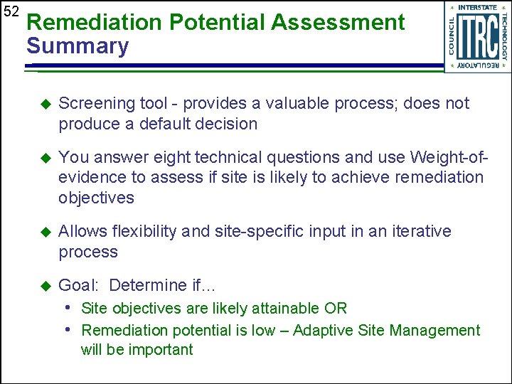 52 Remediation Potential Assessment Summary u Screening tool - provides a valuable process; does