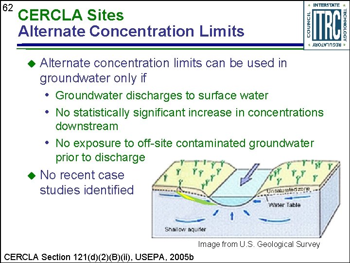 62 CERCLA Sites Alternate Concentration Limits u Alternate concentration limits can be used in