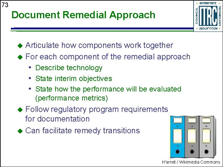 73 Document Remedial Approach Articulate how components work together u For each component of