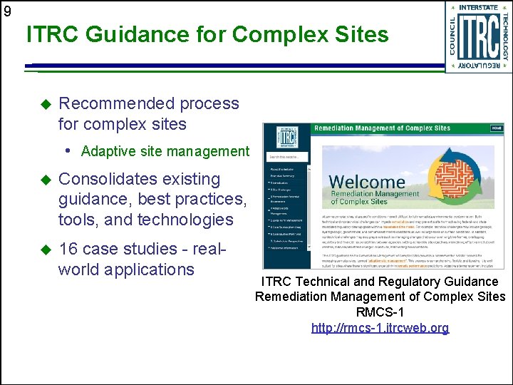 9 ITRC Guidance for Complex Sites u Recommended process for complex sites • Adaptive