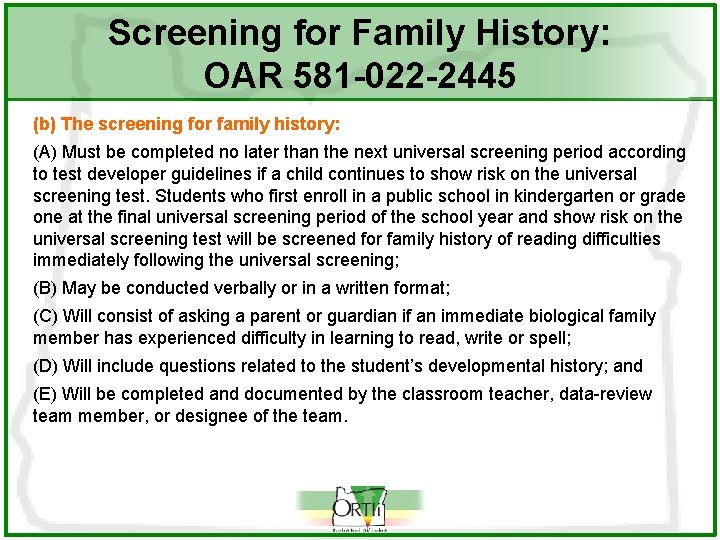 Screening for Family History: OAR 581 -022 -2445 (b) The screening for family history: