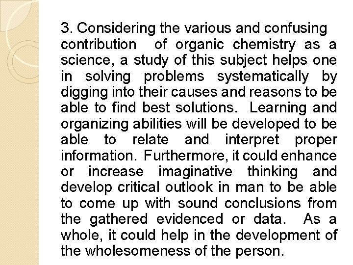 3. Considering the various and confusing contribution of organic chemistry as a science, a