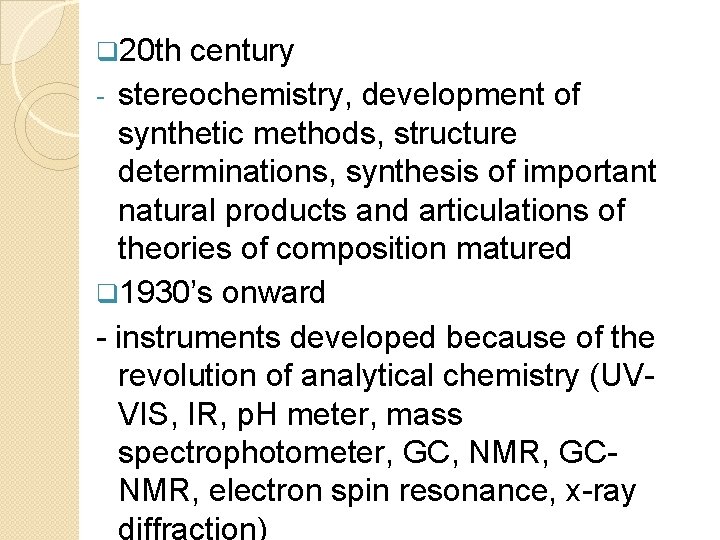 q 20 th century stereochemistry, development of synthetic methods, structure determinations, synthesis of important