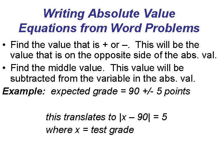 Writing Absolute Value Equations from Word Problems • Find the value that is +