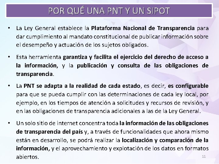 POR QUÉ UNA PNT Y UN SIPOT • La Ley General establece la Plataforma