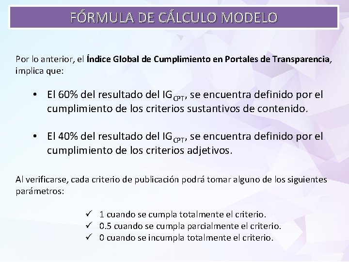 FÓRMULA DE CÁLCULO MODELO Por lo anterior, el Índice Global de Cumplimiento en Portales