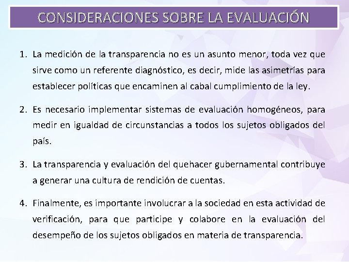 CONSIDERACIONES SOBRE LA EVALUACIÓN 1. La medición de la transparencia no es un asunto