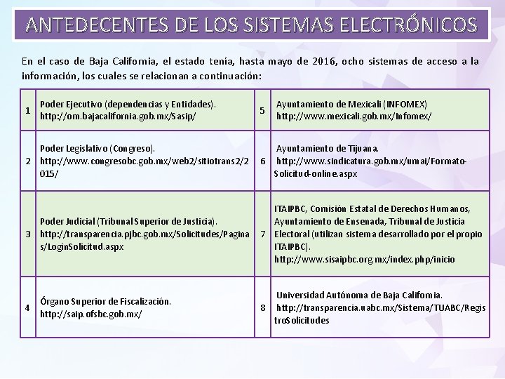 ANTEDECENTES DE LOS SISTEMAS ELECTRÓNICOS En el caso de Baja California, el estado tenía,