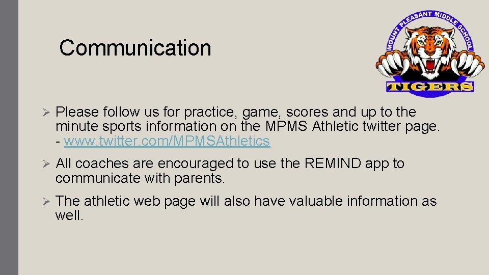 Communication Ø Please follow us for practice, game, scores and up to the minute Communication Ø Please follow us for practice, game, scores and up to the minute