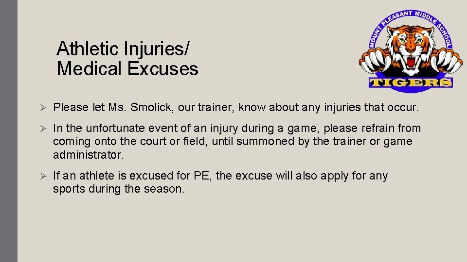 Athletic Injuries/ Medical Excuses Ø Please let Ms. Smolick, our trainer, know about any