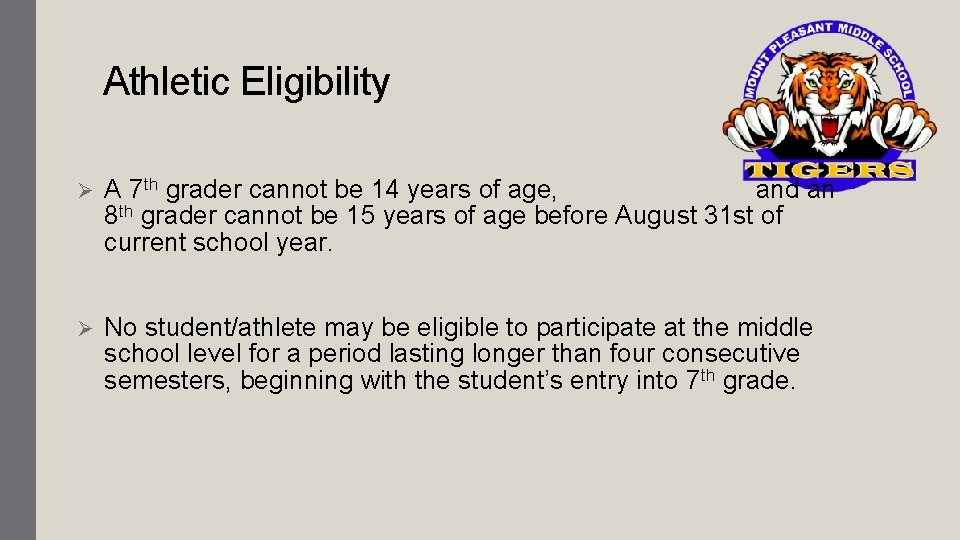 Athletic Eligibility Ø A 7 th grader cannot be 14 years of age, and