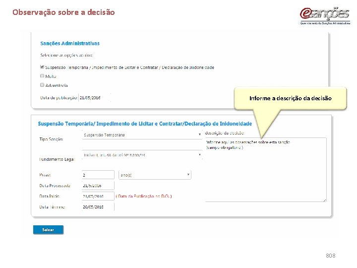 Observação sobre a decisão Informe a descrição da decisão 808 