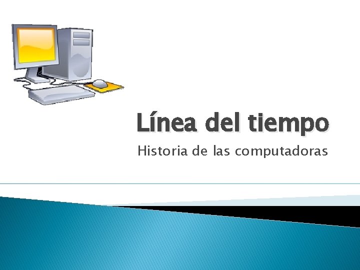 Línea del tiempo Historia de las computadoras 