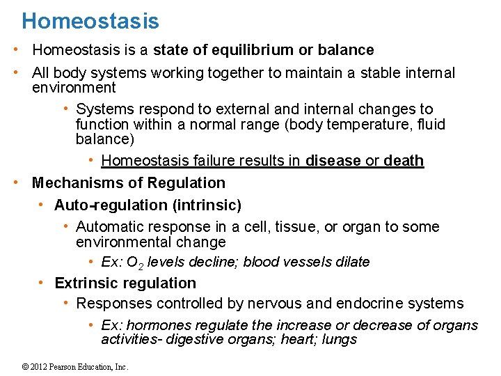 Homeostasis • Homeostasis is a state of equilibrium or balance • All body systems