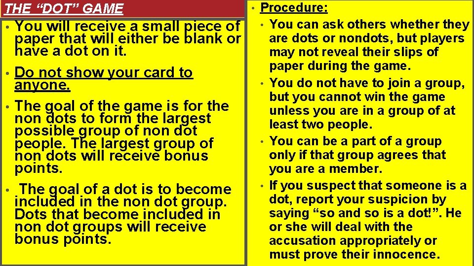 THE “DOT” GAME You will receive a small piece of paper that will either