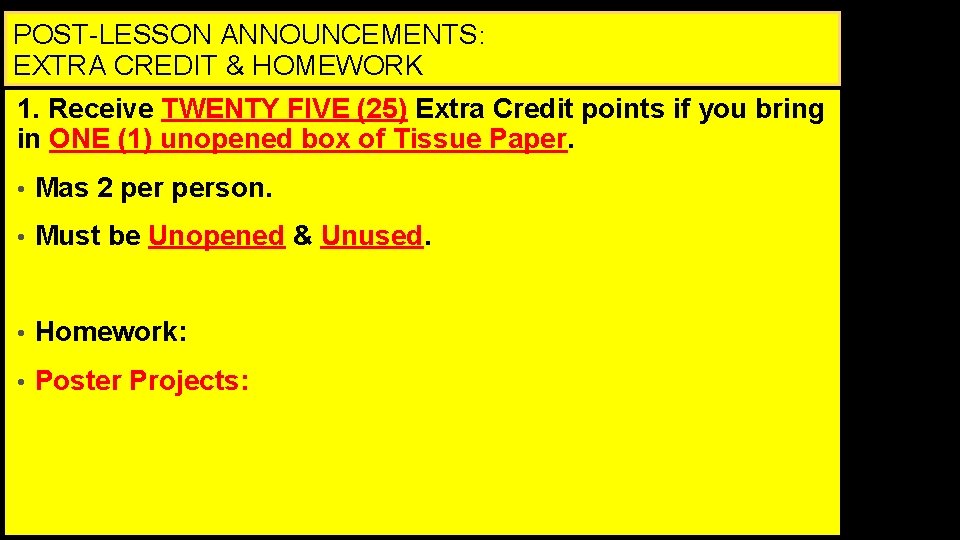 POST-LESSON ANNOUNCEMENTS: EXTRA CREDIT & HOMEWORK 1. Receive TWENTY FIVE (25) Extra Credit points