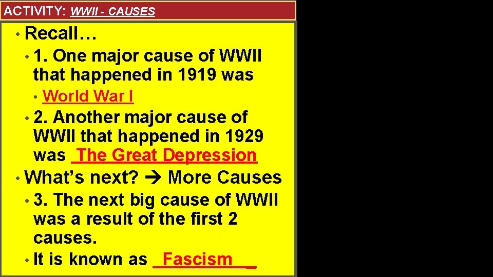 ACTIVITY: WWII - CAUSES - • Recall… • 1. One major cause of WWII