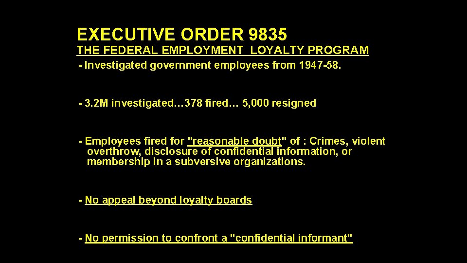 EXECUTIVE ORDER 9835 THE FEDERAL EMPLOYMENT LOYALTY PROGRAM - Investigated government employees from 1947