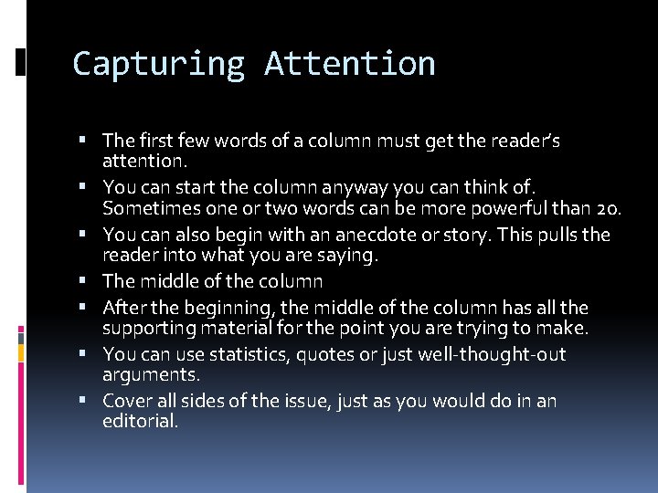 Capturing Attention The first few words of a column must get the reader’s attention.