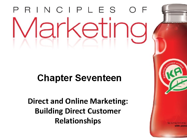 Chapter Seventeen Direct and Online Marketing: Building Direct Customer Relationships Copyright © 2009 Pearson