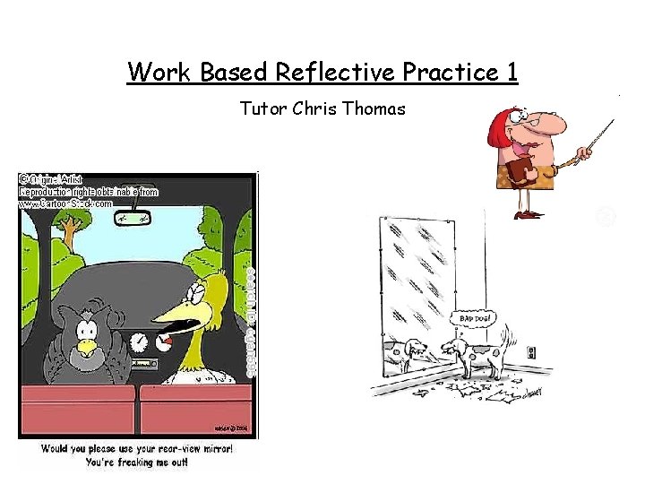 Work Based Reflective Practice 1 Tutor Chris Thomas 