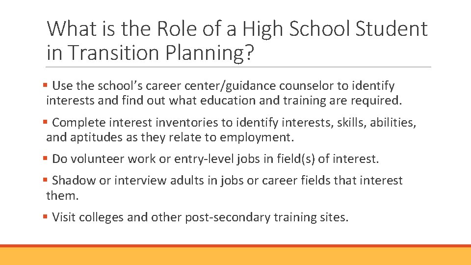 What is the Role of a High School Student in Transition Planning? § Use