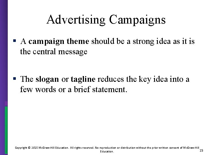 Advertising Campaigns § A campaign theme should be a strong idea as it is