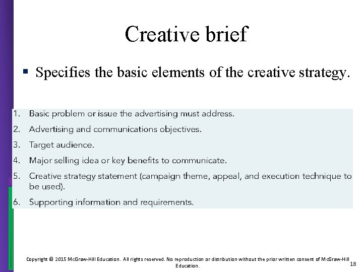 Creative brief § Specifies the basic elements of the creative strategy. Copyright © 2015
