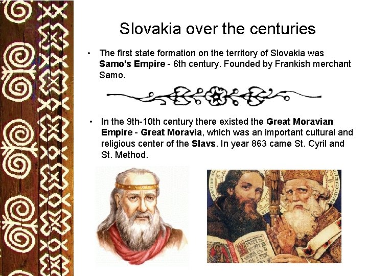 Slovakia over the centuries • The first state formation on the territory of Slovakia