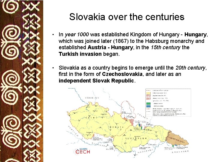 Slovakia over the centuries • In year 1000 was established Kingdom of Hungary -