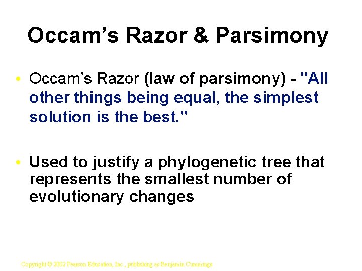 Occam’s Razor & Parsimony • Occam’s Razor (law of parsimony) - "All other things