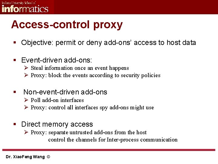 Access-control proxy § Objective: permit or deny add-ons’ access to host data § Event-driven