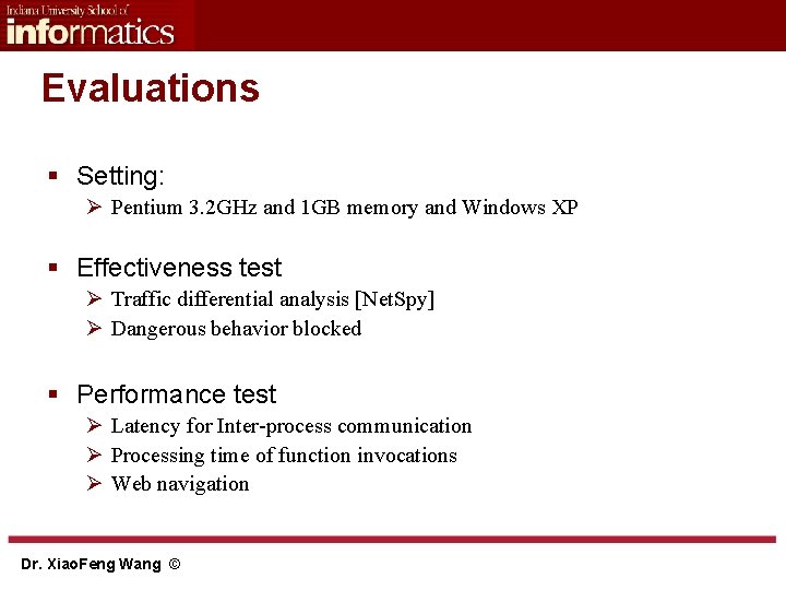 Evaluations § Setting: Ø Pentium 3. 2 GHz and 1 GB memory and Windows