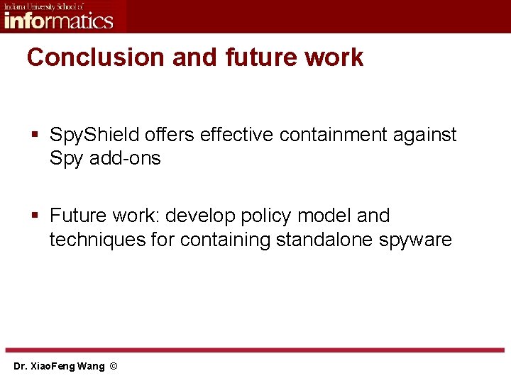 Conclusion and future work § Spy. Shield offers effective containment against Spy add-ons §