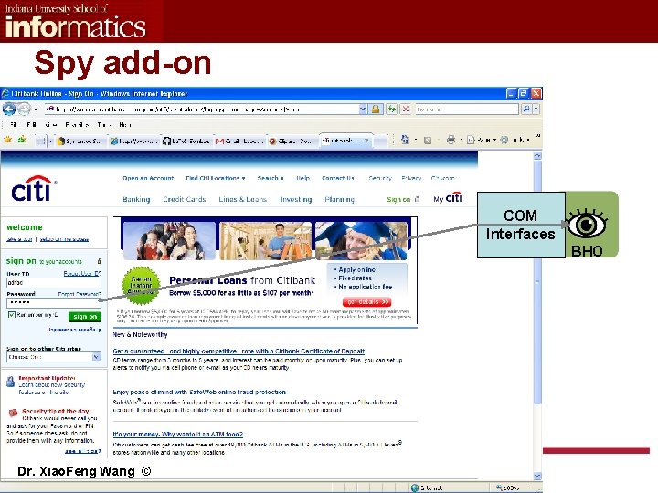 Spy add-on COM Interfaces BHO Dr. Xiao. Feng Wang © Spy add-on COM Interfaces BHO Dr. Xiao. Feng Wang ©