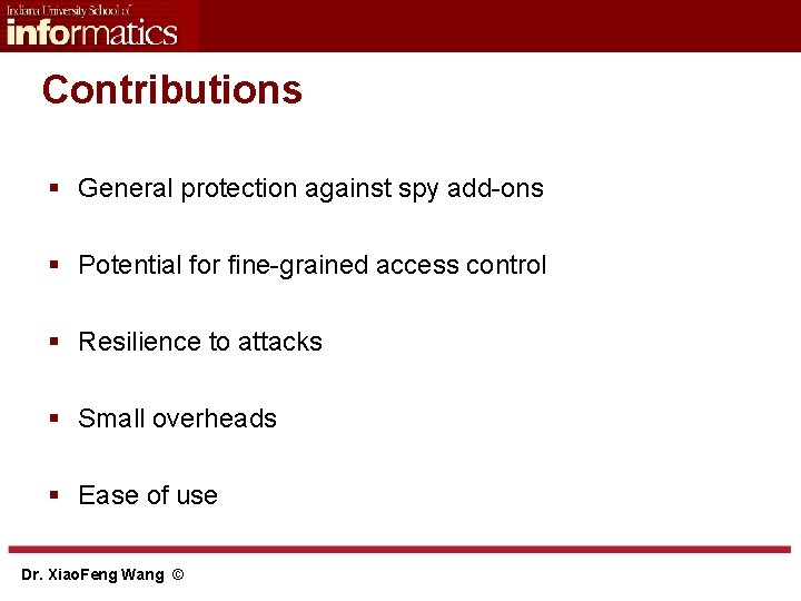 Contributions § General protection against spy add-ons § Potential for fine-grained access control § Contributions § General protection against spy add-ons § Potential for fine-grained access control §
