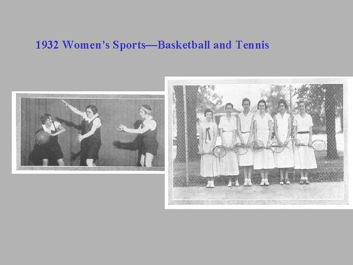 1932 Women’s Sports—Basketball and Tennis 1932 Women’s Sports—Basketball and Tennis
