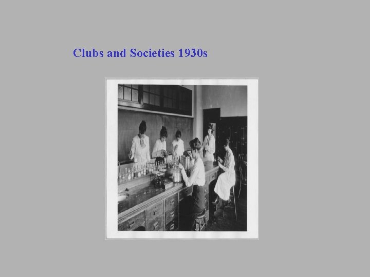 Clubs and Societies 1930 s Clubs and Societies 1930 s