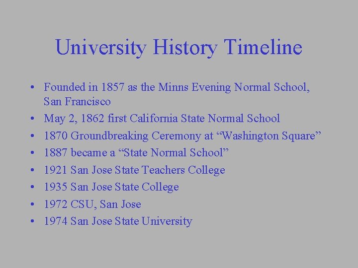 University History Timeline • Founded in 1857 as the Minns Evening Normal School, San University History Timeline • Founded in 1857 as the Minns Evening Normal School, San